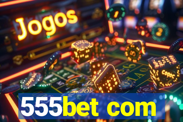 555bet com